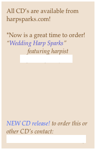 All CD’s are available from                    harpsparks.com!

*Now is a great time to order!
“Wedding Harp Sparks”
              featuring harpist 
         Phyllis Taylor Sparks







NEW CD release! to order this or other CD’s contact:
                                      CD Baby 

